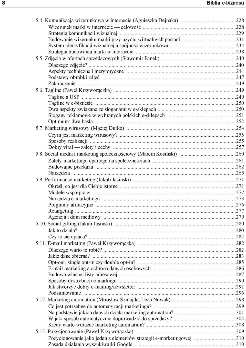 5. Zdj cia w ofertach sprzeda owych (S awomir Panek)...240 Dlaczego zdj cie?...240 Aspekty techniczne i merytoryczne...244 Podstawy obróbki zdj...247 Zako czenie...249 5.6.