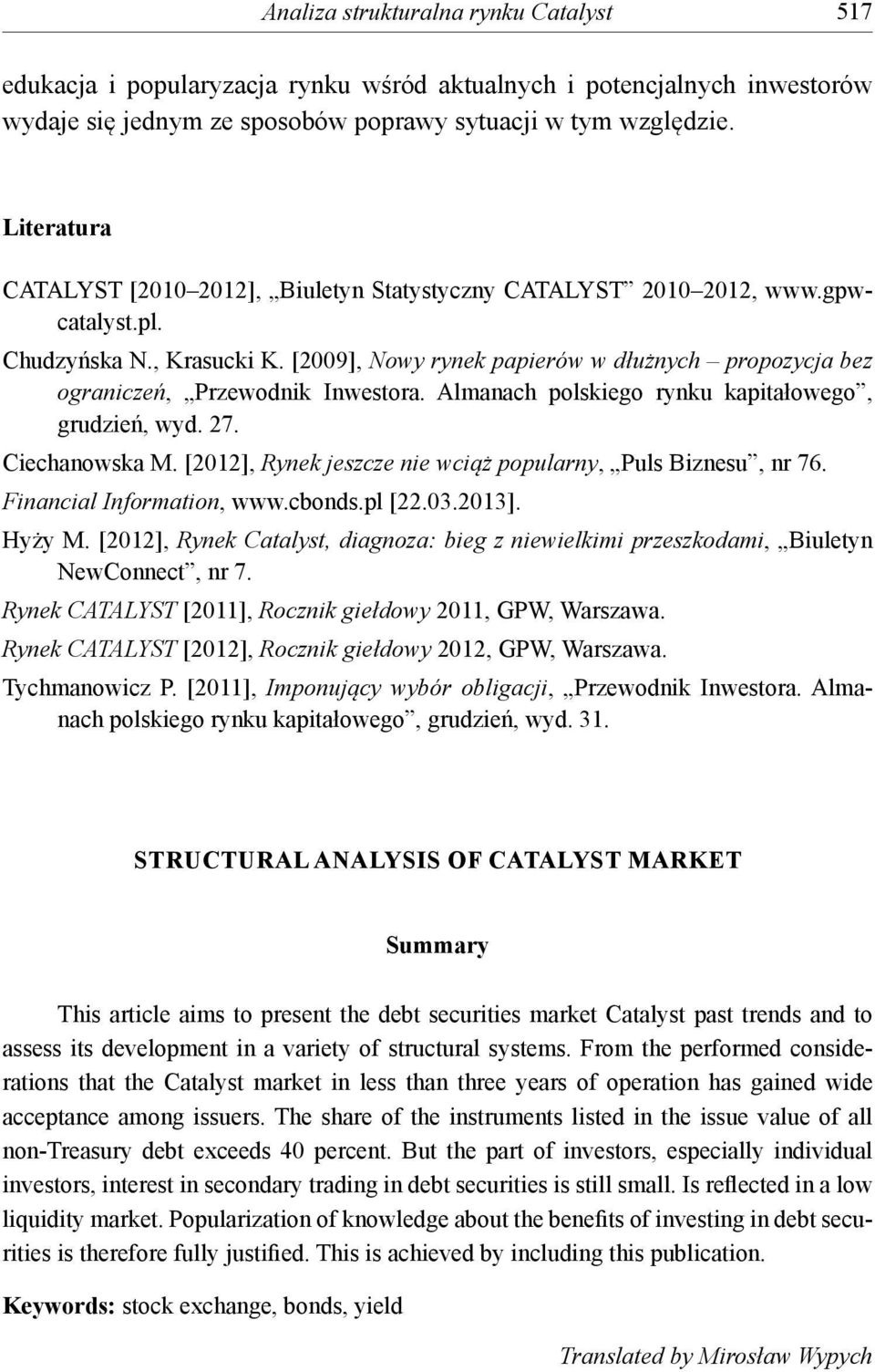 [2009], Nowy rynek papierów w dłużnych propozycja bez ograniczeń, Przewodnik Inwestora. Almanach polskiego rynku kapitałowego, grudzień, wyd. 27. Ciechanowska M.