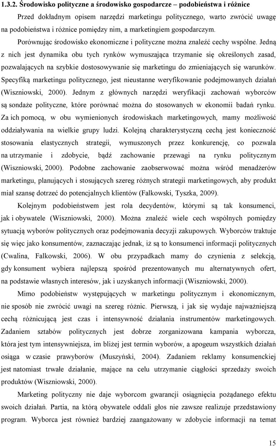 marketingiem gospodarczym. Porównując środowisko ekonomiczne i polityczne można znaleźć cechy wspólne.