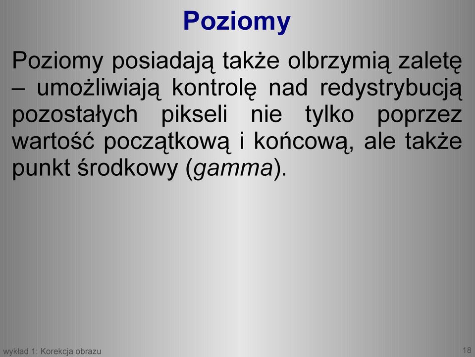 pozostałych pikseli nie tylko poprzez wartość