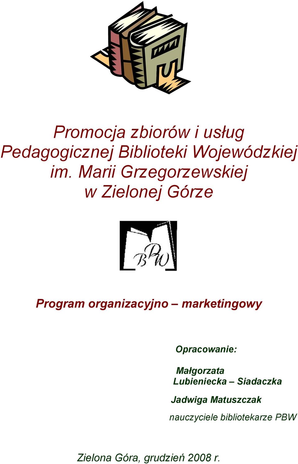 marketingowy Opracowanie: Małgorzata Lubieniecka Siadaczka Jadwiga