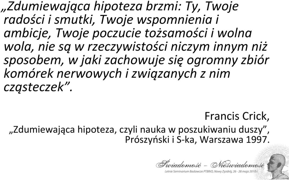 zachowuje sięogromny zbiór komórek nerwowych i związanych z nim cząsteczek.