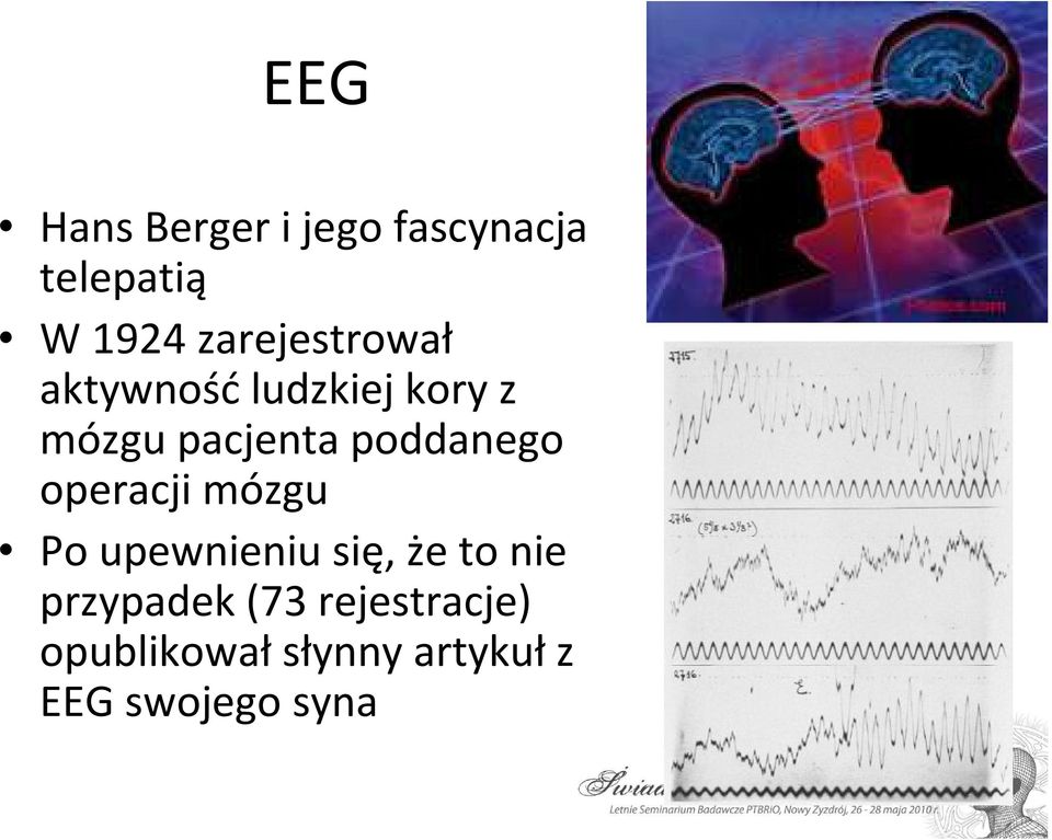 poddanego operacji mózgu Po upewnieniu się, że to nie