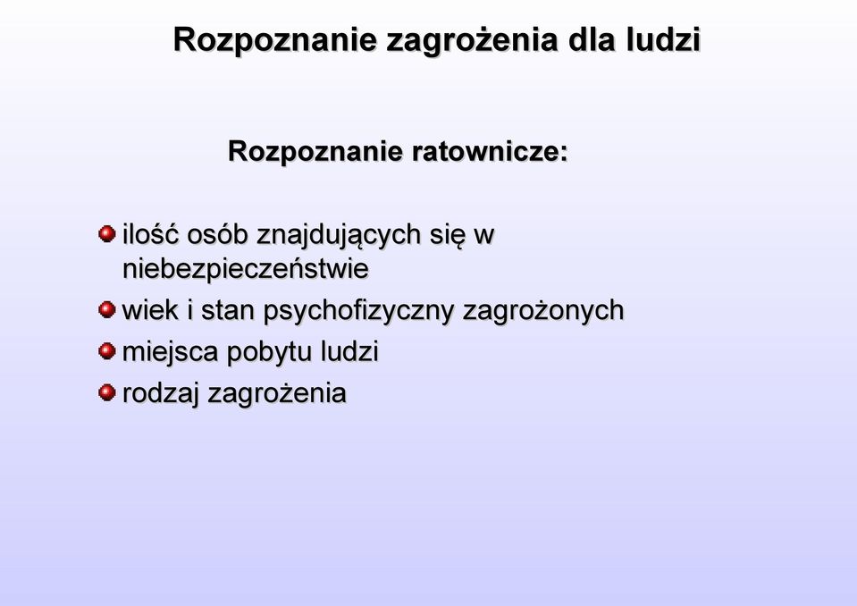 niebezpieczeństwie wiek i stan psychofizyczny