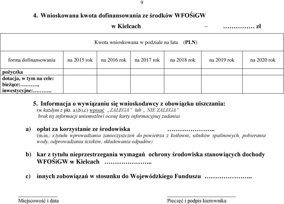 a),b),c) wpisać ZALEGA lub NIE ZALEGA brak tej inf