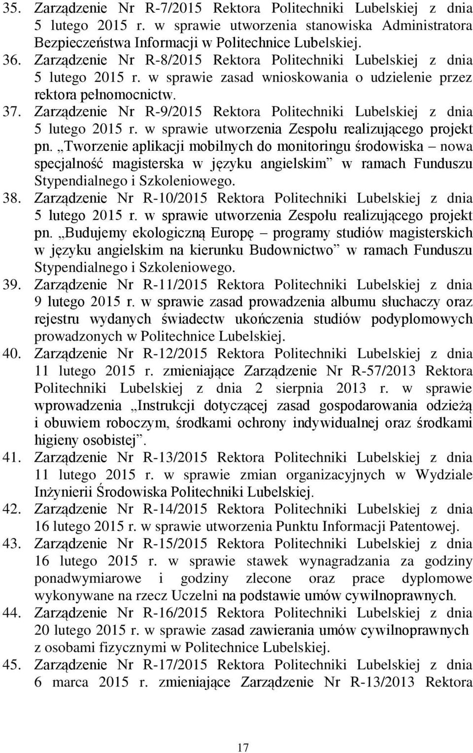 Zarządzenie Nr R9/2015 Rektora Politechniki Lubelskiej z dnia 5 lutego 2015 r. w sprawie utworzenia Zespołu realizującego projekt pn.