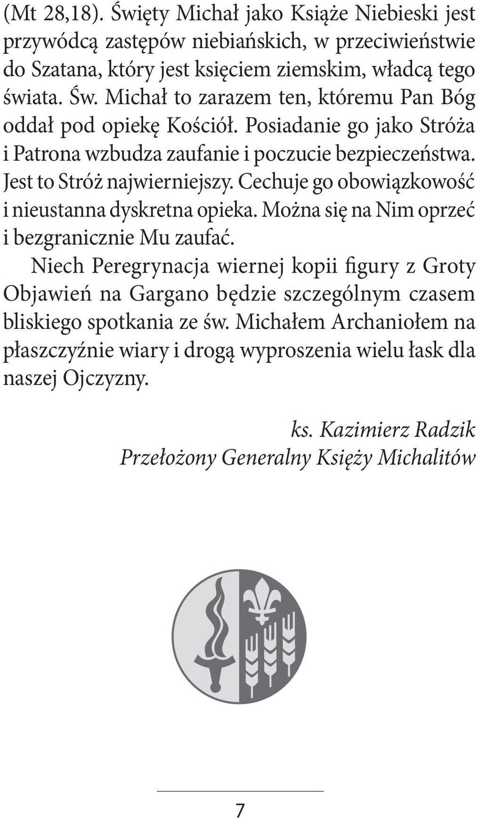 Można się na Nim oprzeć i bezgranicznie Mu zaufać. Niech Peregrynacja wiernej kopii figury z Groty Objawień na Gargano będzie szczególnym czasem bliskiego spotkania ze św.