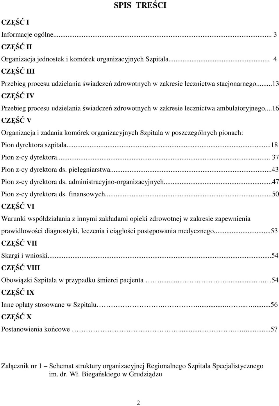 ..13 CZĘŚĆ IV Przebieg procesu udzielania świadczeń zdrowotnych w zakresie lecznictwa ambulatoryjnego.