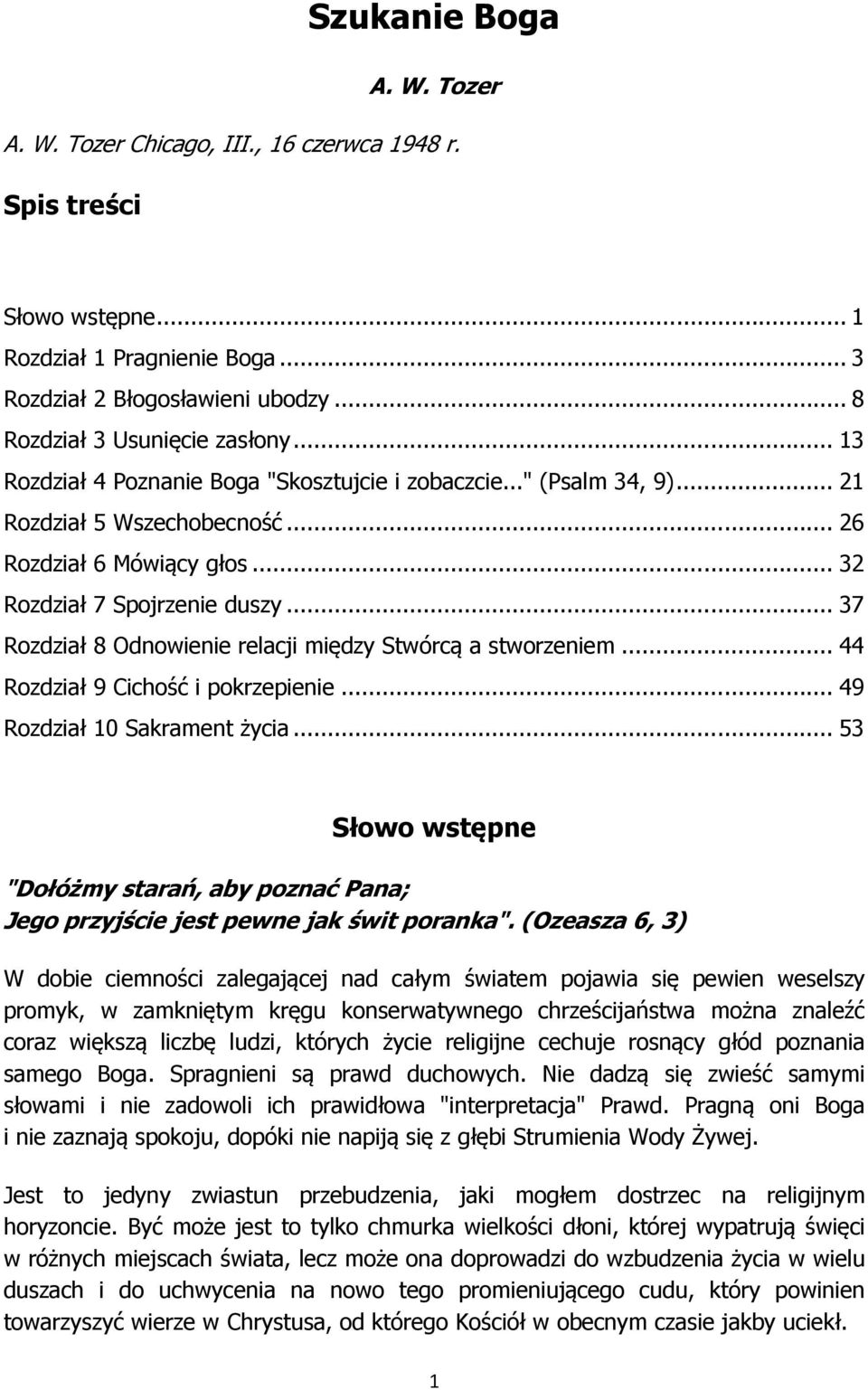 .. 37 Rozdział 8 Odnowienie relacji między Stwórcą a stworzeniem... 44 Rozdział 9 Cichość i pokrzepienie... 49 Rozdział 10 Sakrament życia.