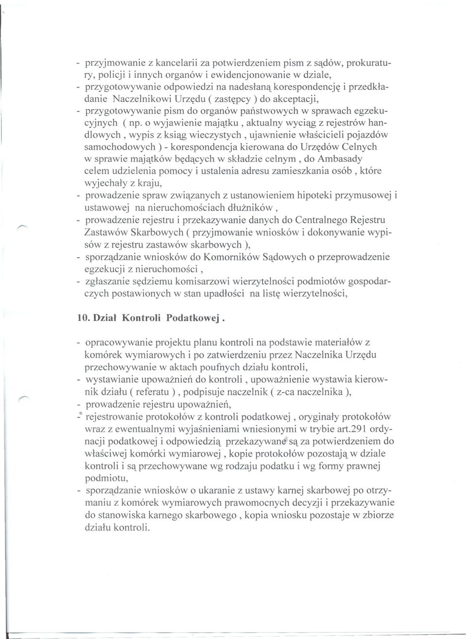 o wyjawienie majatku, aktualny wyciag z rejestrów handlowych, wypis z ksiag wieczystych, ujawnienie wlascicieli pojazdów samochodowych) - korespondencjakierowanado UrzedówCelnych w sprawie majatków