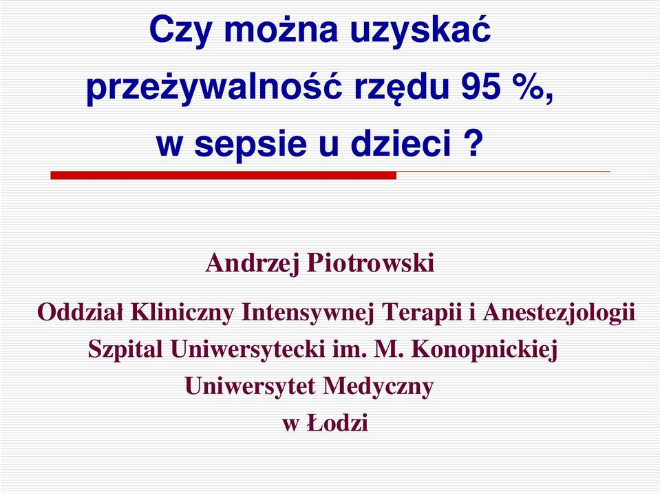 Andrzej Piotrowski Oddział Kliniczny Intensywnej