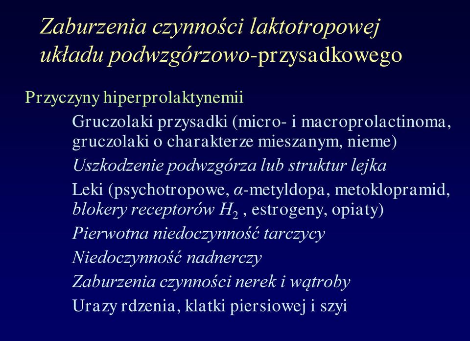 struktur lejka Leki (psychotropowe, α-metyldopa, metoklopramid, blokery receptorów H 2, estrogeny, opiaty)