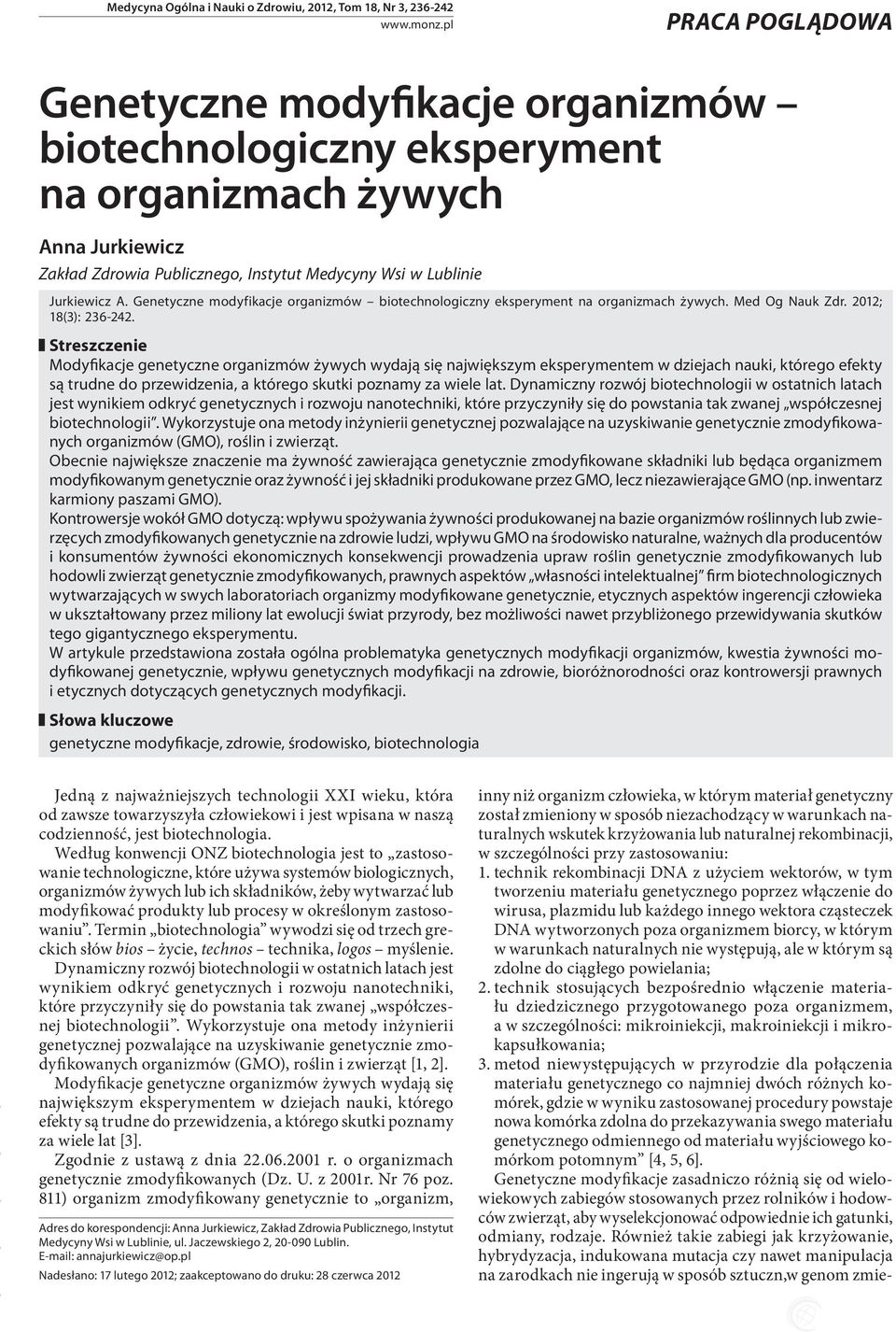 Genetyczne modyfikacje organizmów biotechnologiczny eksperyment na organizmach żywych. Med Og Nauk Zdr. 2012; 18(3): 236-242.