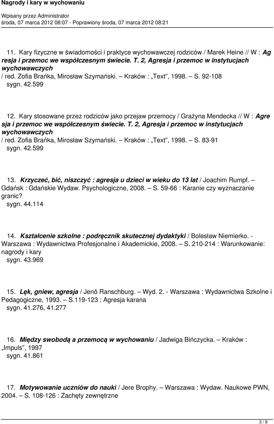 Kary stosowane przez rodziców jako przejaw przemocy / Grażyna Mendecka // W : Agre sja i przemoc we współczesnym świecie. T. 2, Agresja i przemoc w instytucjach wychowawczych / red.