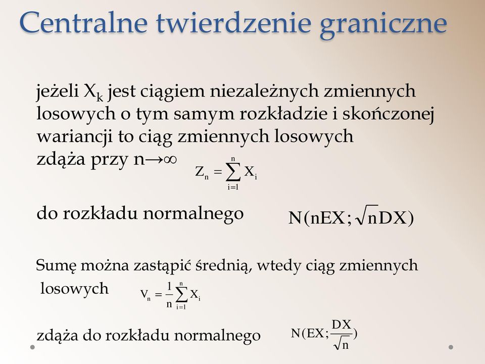 zdąża przy n n Z n X i i do rozkładu normalnego ( nex ; ndx) umę można zastąpić