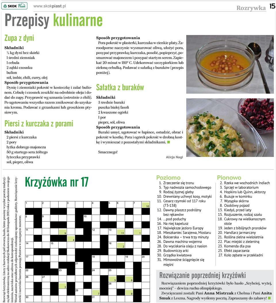 pokroić w kosteczkę i zalać bulionem. Cebulę i czosnek zeszklić na odrobinie oleju i dodać do zupy. Przyprawić wg uznania (ostrożnie z chili).