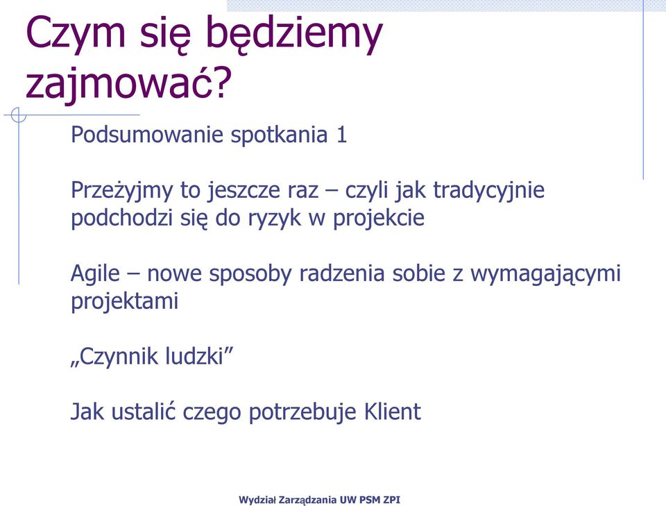 tradycyjnie podchodzi się do ryzyk w projekcie Agile nowe