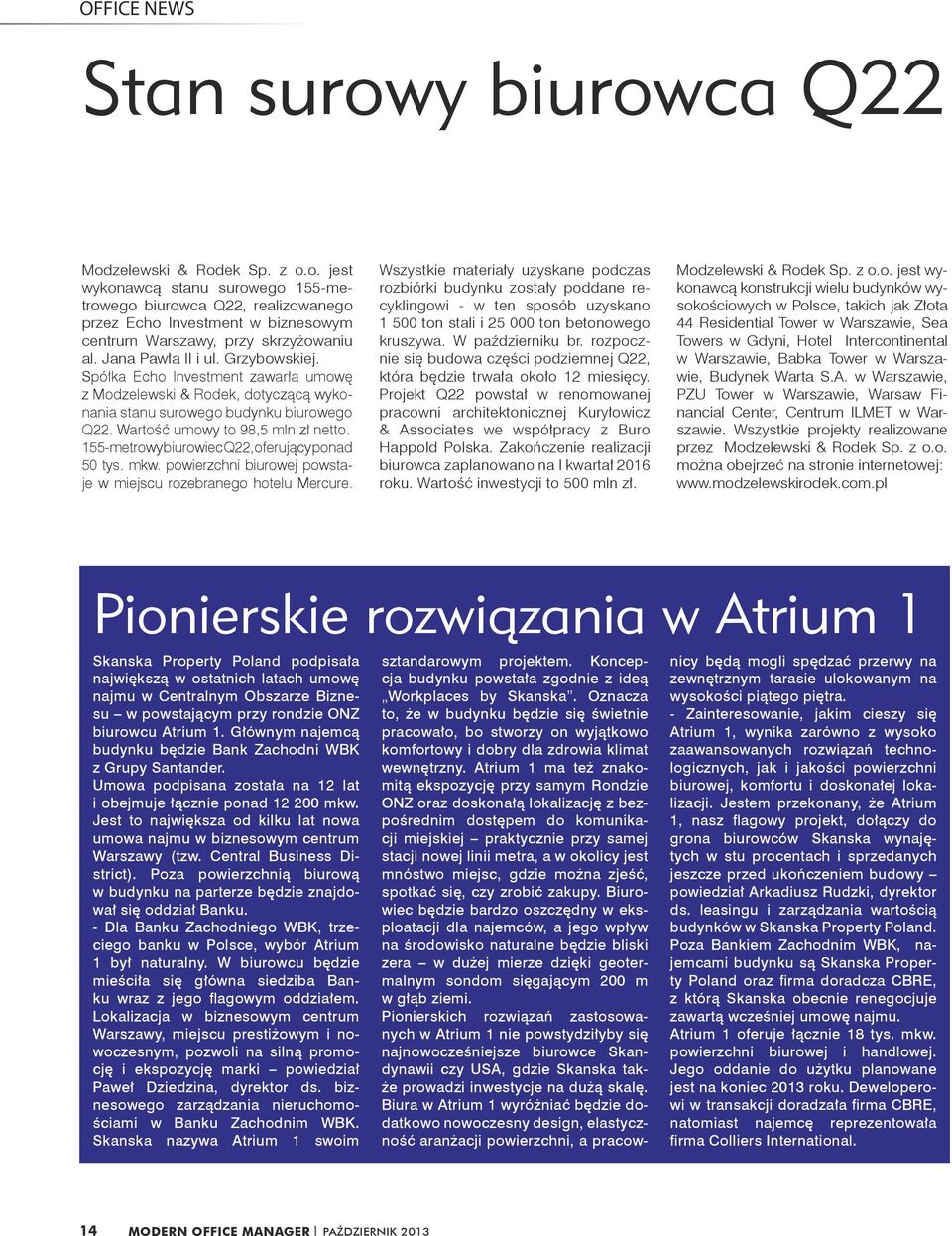 155-metrowy biurowiec Q22, oferujący ponad 50 tys. mkw. powierzchni biurowej powstaje w miejscu rozebranego hotelu Mercure.