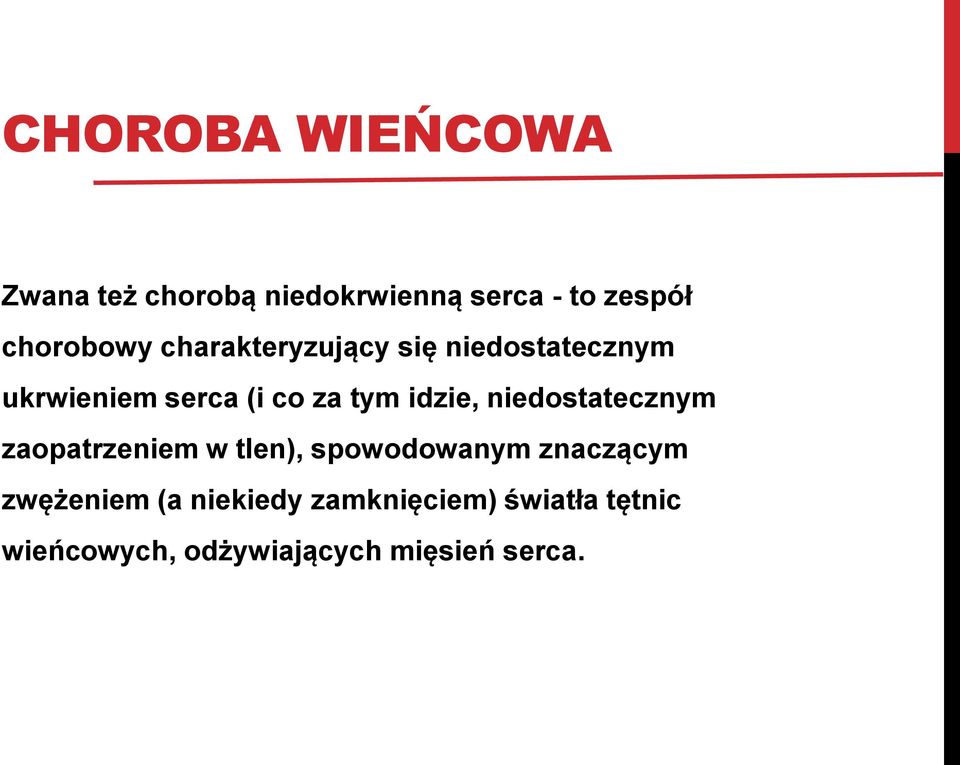 tym idzie, niedostatecznym zaopatrzeniem w tlen), spowodowanym znaczącym