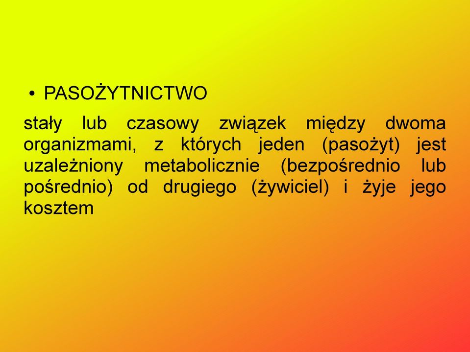 jest uzależniony metabolicznie (bezpośrednio lub