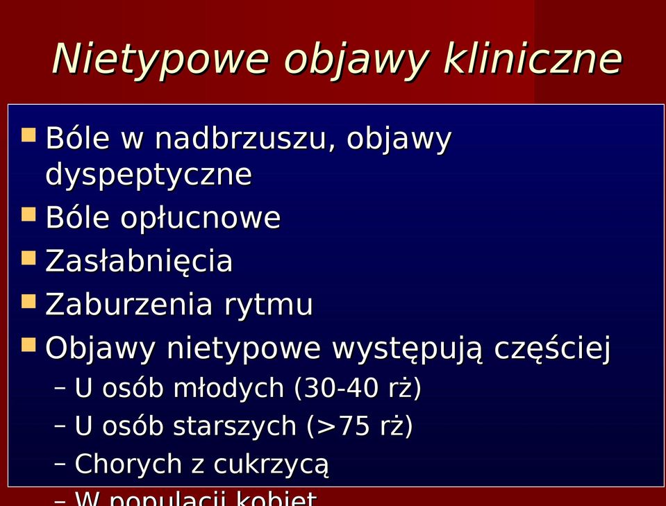 rytmu Objawy nietypowe występują częściej U osób