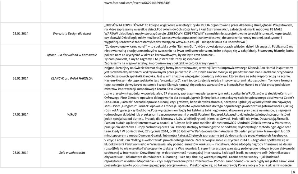 pod okiem dwóch sióstr Anity i Kasi Szafranowskich, założycielek marki modowej FE MALE WARSAW dzieci będą mogły stworzyć swoje DRESÓWKI KOPERTÓWKI samodzielnie zaprojektowane torebki listonoszki,