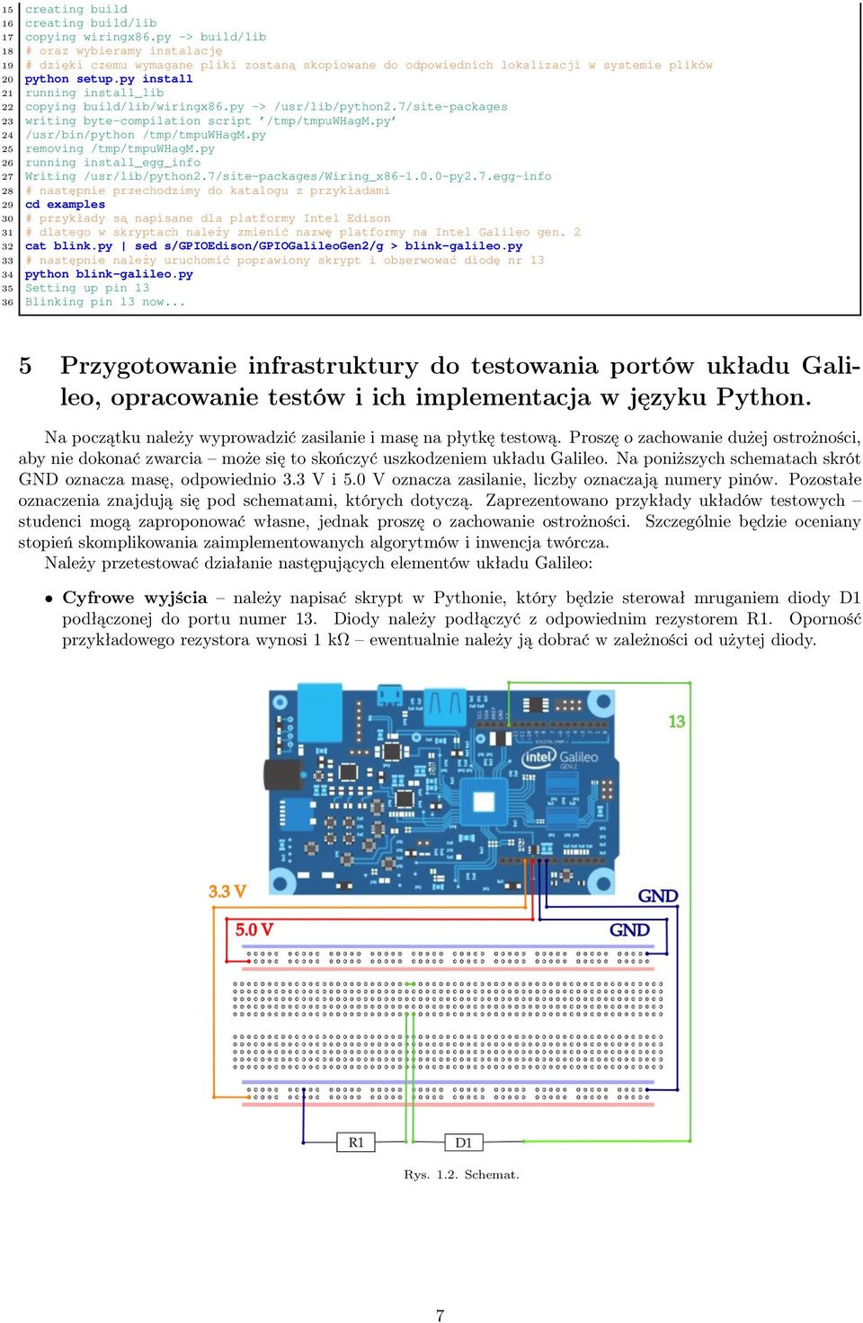 py install 21 running install_lib 22 copying build/lib/wiringx86.py -> /usr/lib/python2.7/site-packages 23 writing byte-compilation script /tmp/tmpuwhagm.py 24 /usr/bin/python /tmp/tmpuwhagm.