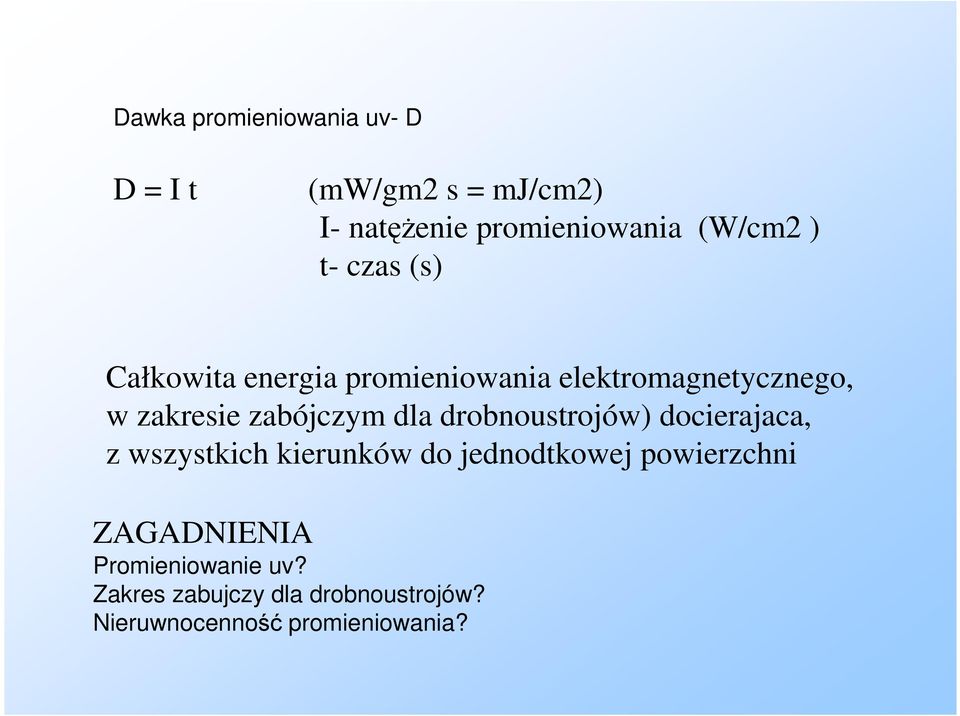 dla drobnoustrojów) docierajaca, z wszystkich kierunków do jednodtkowej powierzchni