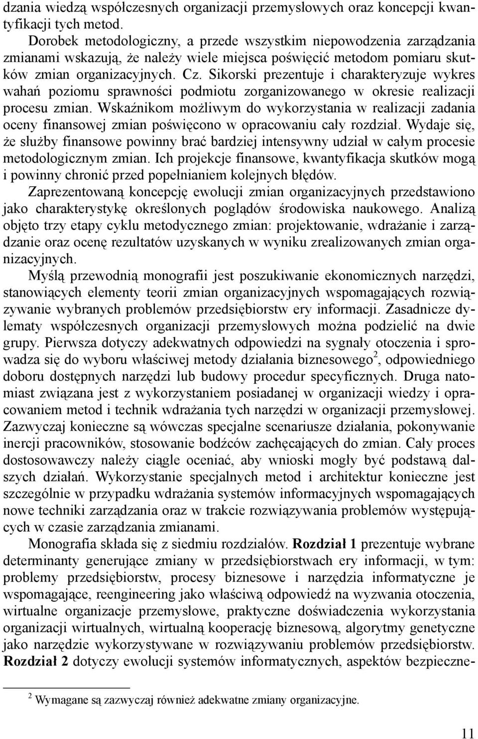 Sikorski prezentuje i charakteryzuje wykres wahań poziomu sprawności podmiotu zorganizowanego w okresie realizacji procesu zmian.