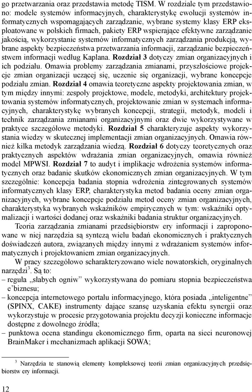 firmach, pakiety ERP wspierające efektywne zarządzanie jakością, wykorzystanie systemów informatycznych zarządzania produkcją, wybrane aspekty bezpieczeństwa przetwarzania informacji, zarządzanie