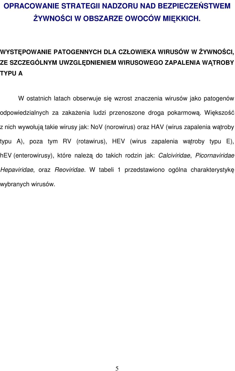 wirusów jako patogenów odpowiedzialnych za zakażenia ludzi przenoszone droga pokarmową.