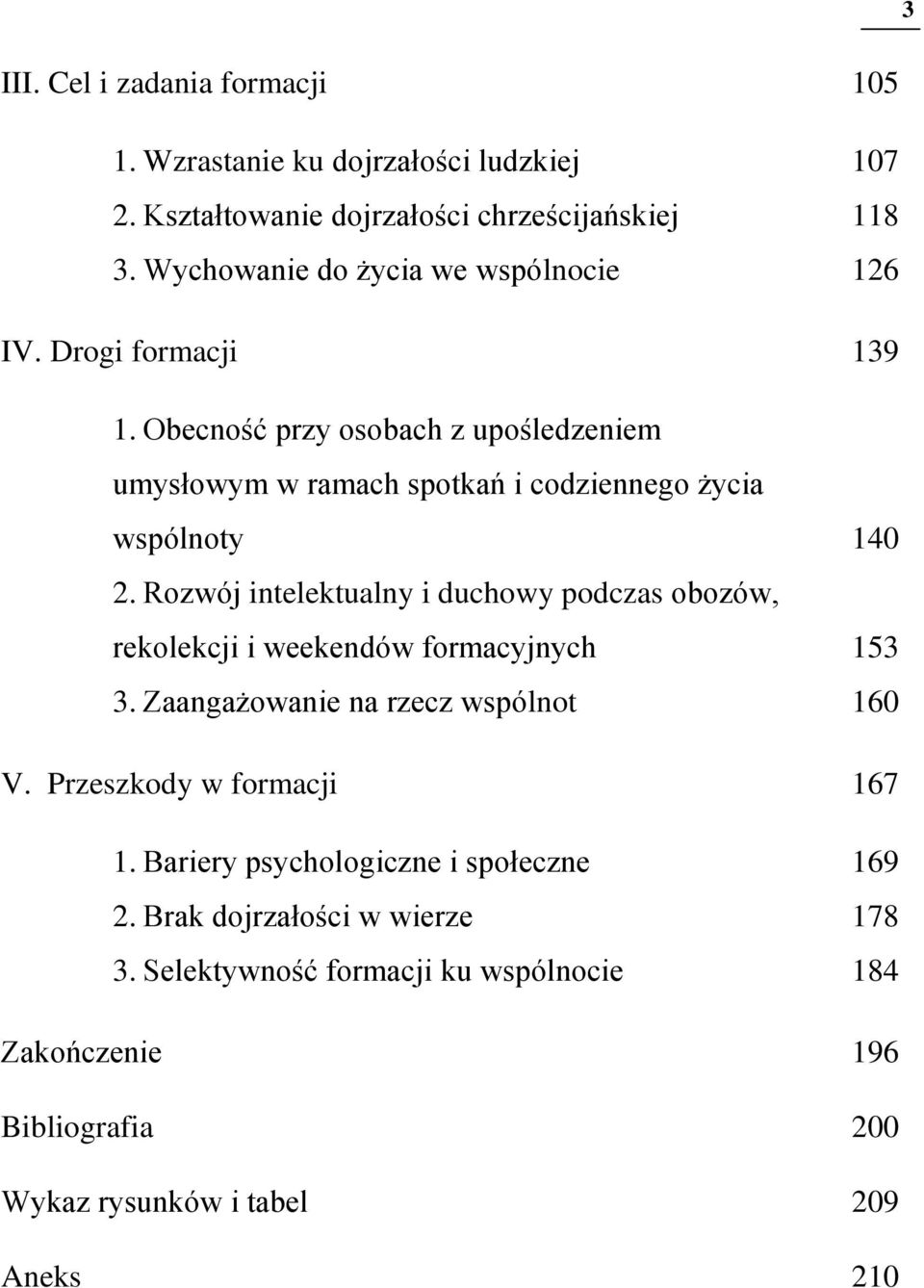 Obecność przy osobach z upośledzeniem umysłowym w ramach spotkań i codziennego życia wspólnoty 140 2.