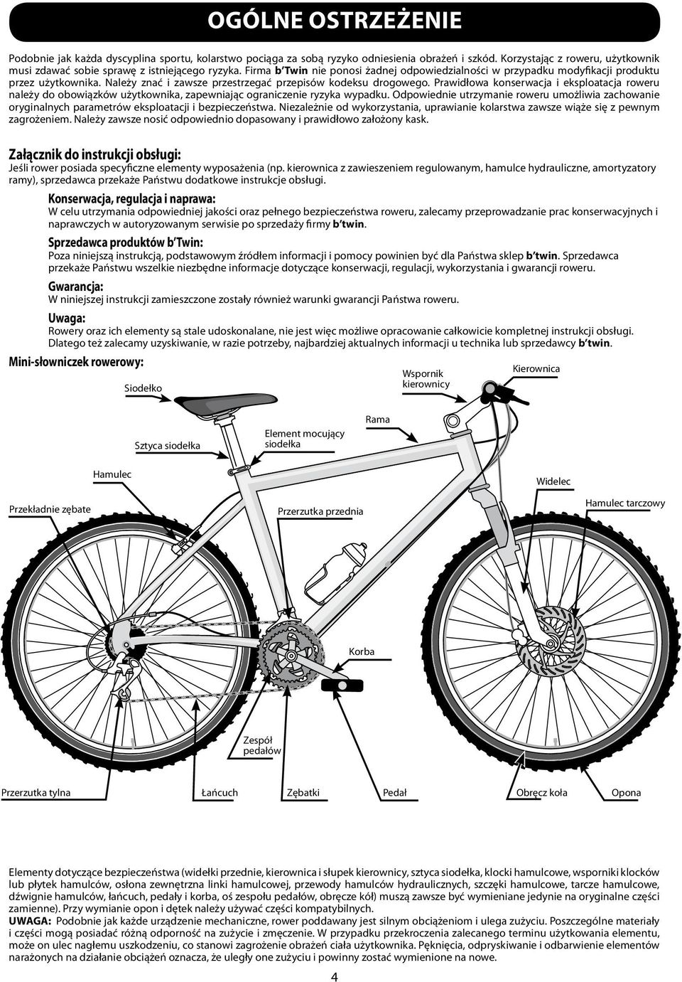 Prawidłowa konserwacja i eksploatacja roweru należy do obowiązków użytkownika, zapewniając ograniczenie ryzyka wypadku.