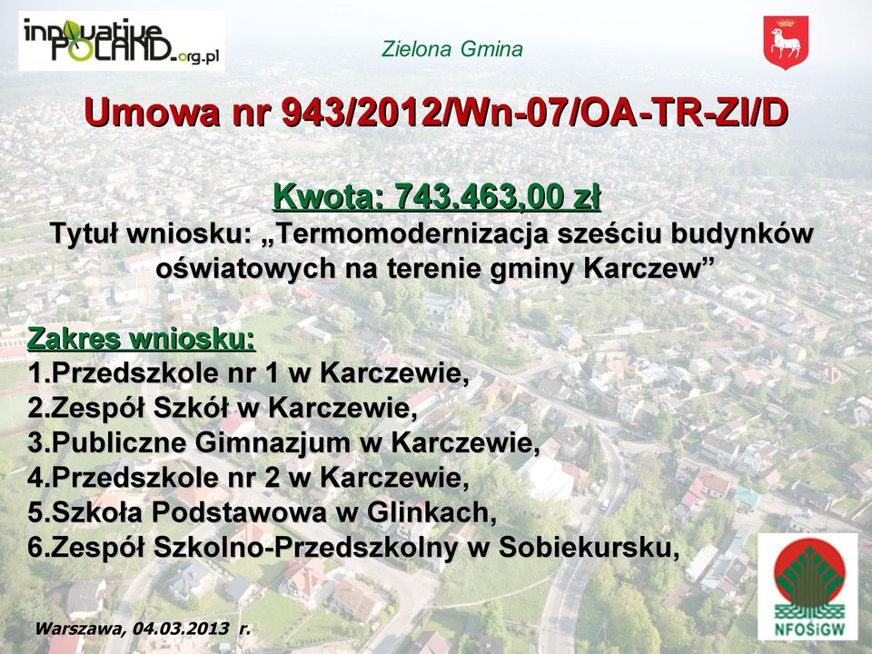 Karczew Zakres wniosku: 1.Przedszkole nr 1 w Karczewie, 2.Zespół Szkół w Karczewie, 3.