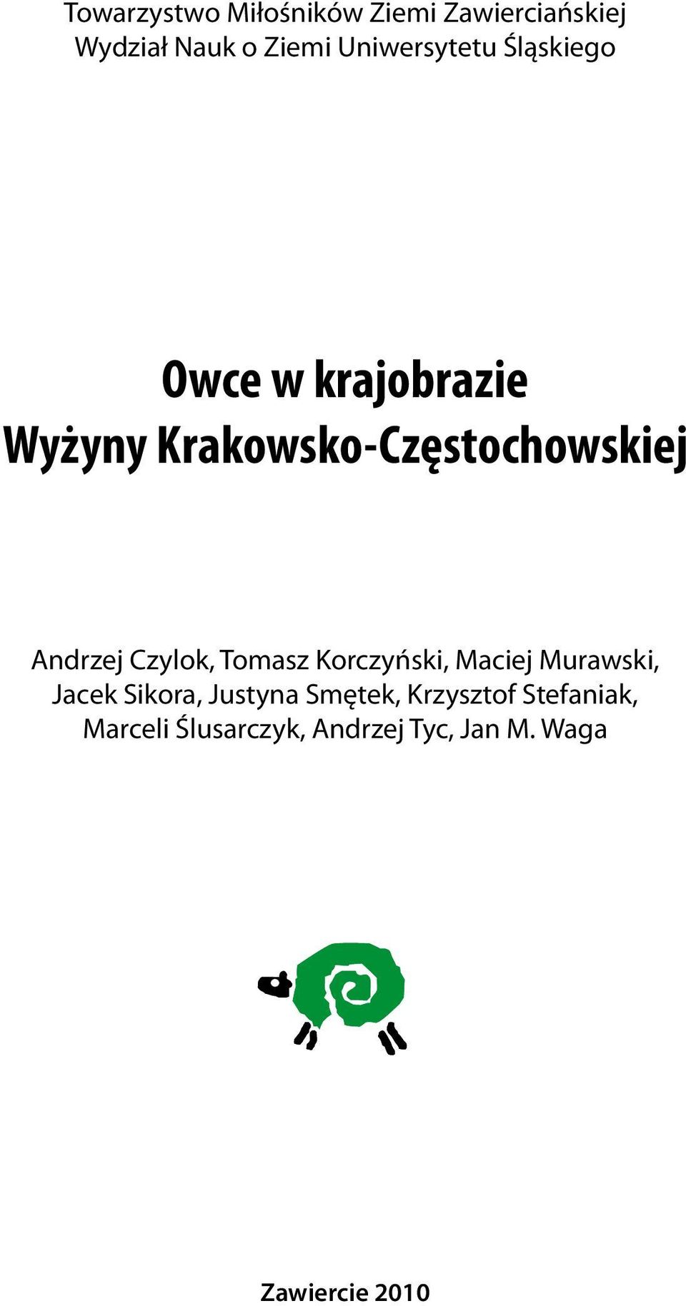 Andrzej Czylok, Tomasz Korczyński, Maciej Murawski, Jacek Sikora, Justyna