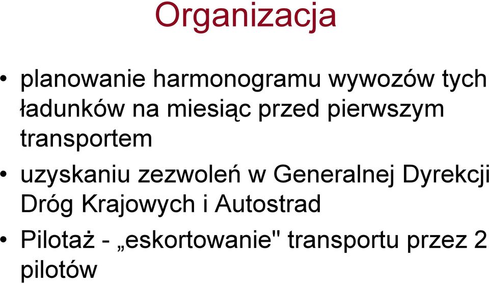 uzyskaniu zezwoleń w Generalnej Dyrekcji Dróg