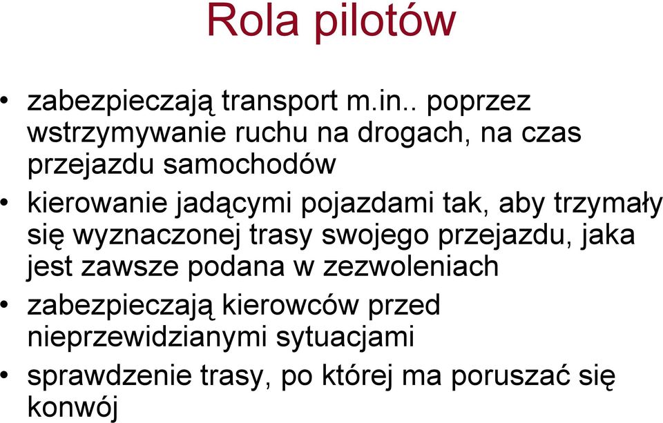 jadącymi pojazdami tak, aby trzymały się wyznaczonej trasy swojego przejazdu, jaka jest