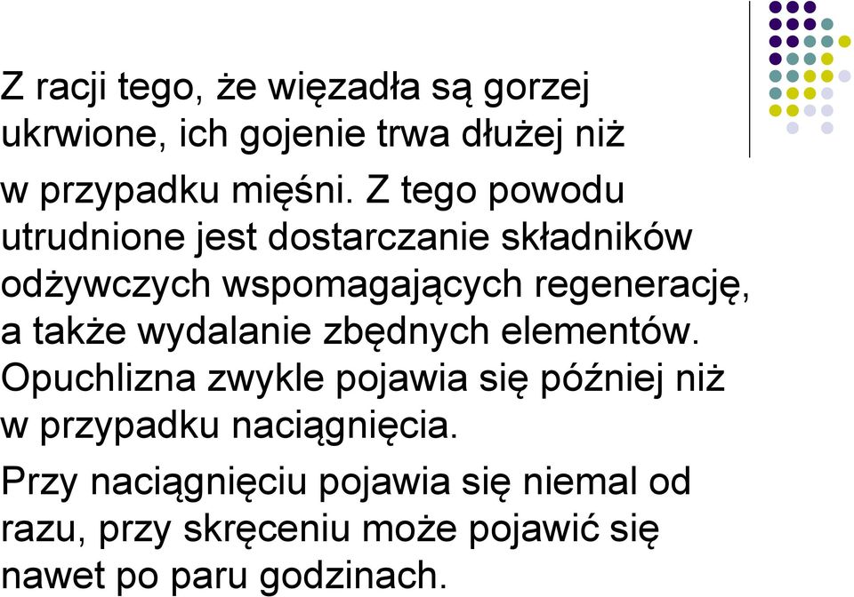 także wydalanie zbędnych elementów.