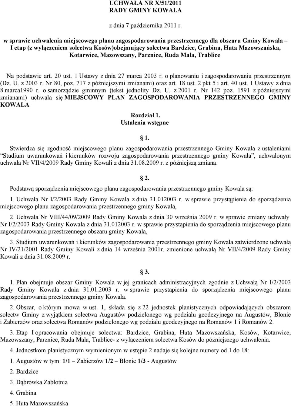 Kotarwice, Mazowszany, Parznice, Ruda Mała, Trablice Na podstawie art. 20 ust. 1 Ustawy z dnia 27 marca 2003 r. o planowaniu i zagospodarowaniu przestrzennym (Dz. U. z 2003 r. Nr 80, poz.