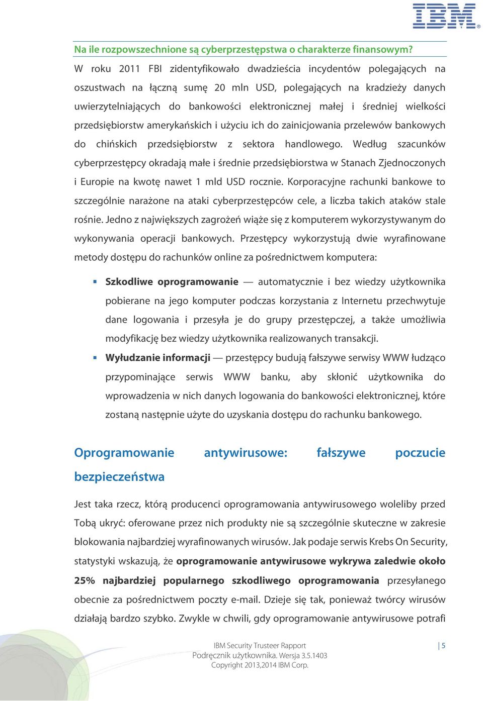 średniej wielkości przedsiębiorstw amerykańskich i użyciu ich do zainicjowania przelewów bankowych do chińskich przedsiębiorstw z sektora handlowego.