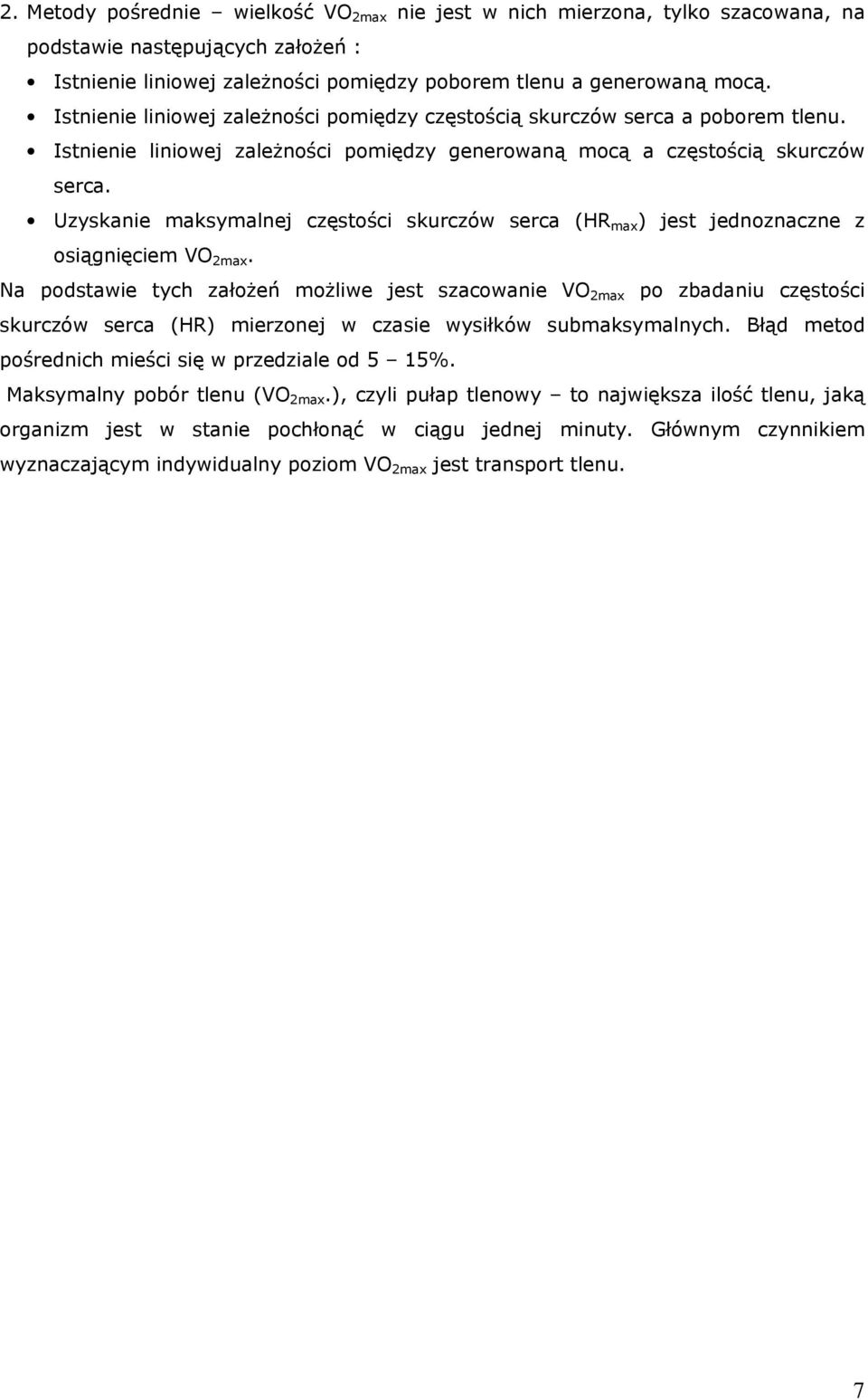 Uzyskanie maksymalnej częstości skurczów serca (HR max ) jest jednoznaczne z osiągnięciem VO 2max.