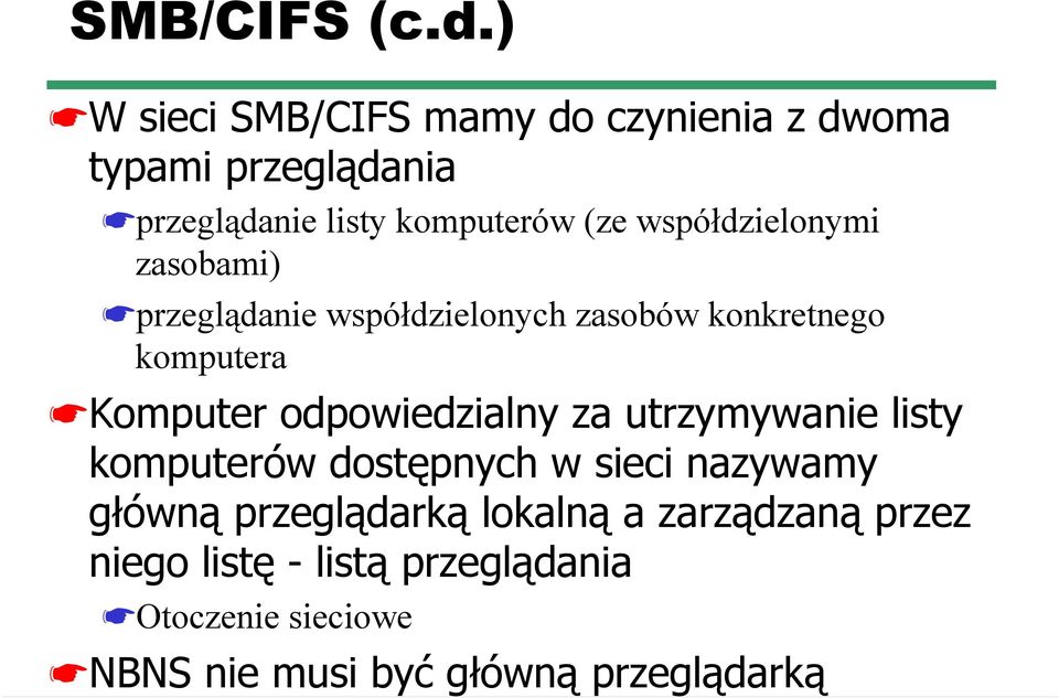 współdzielonymi zasobami) przeglądanie współdzielonych zasobów konkretnego komputera Komputer