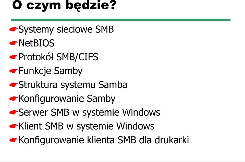 Samby Struktura systemu Samba Konfigurowanie Samby