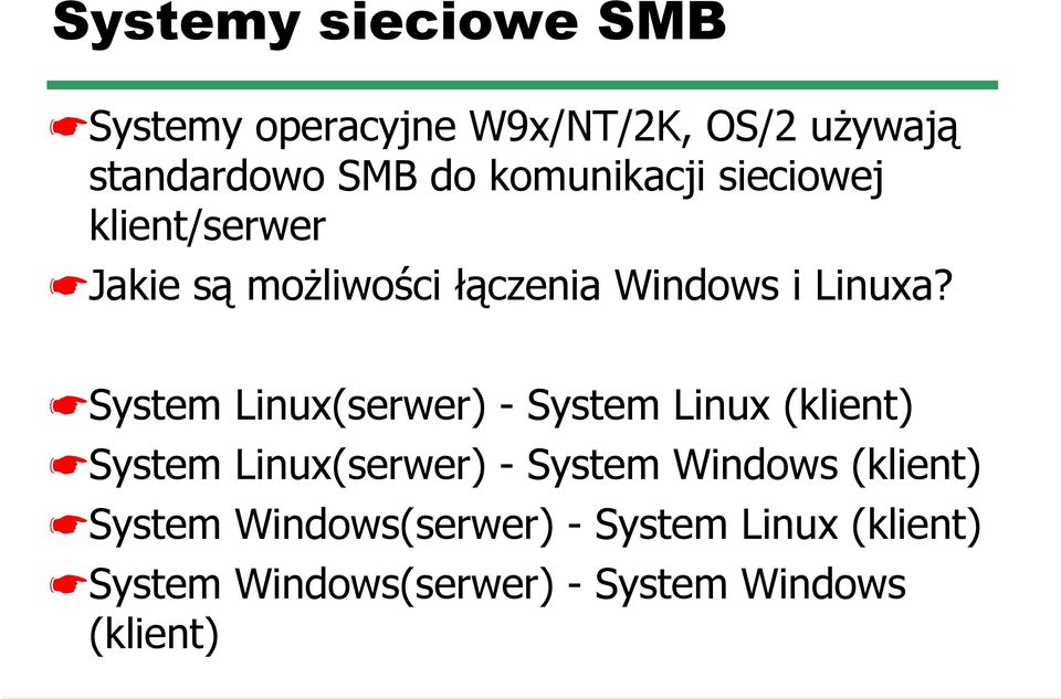 System Linux(serwer) - System Linux (klient) System Linux(serwer) - System Windows