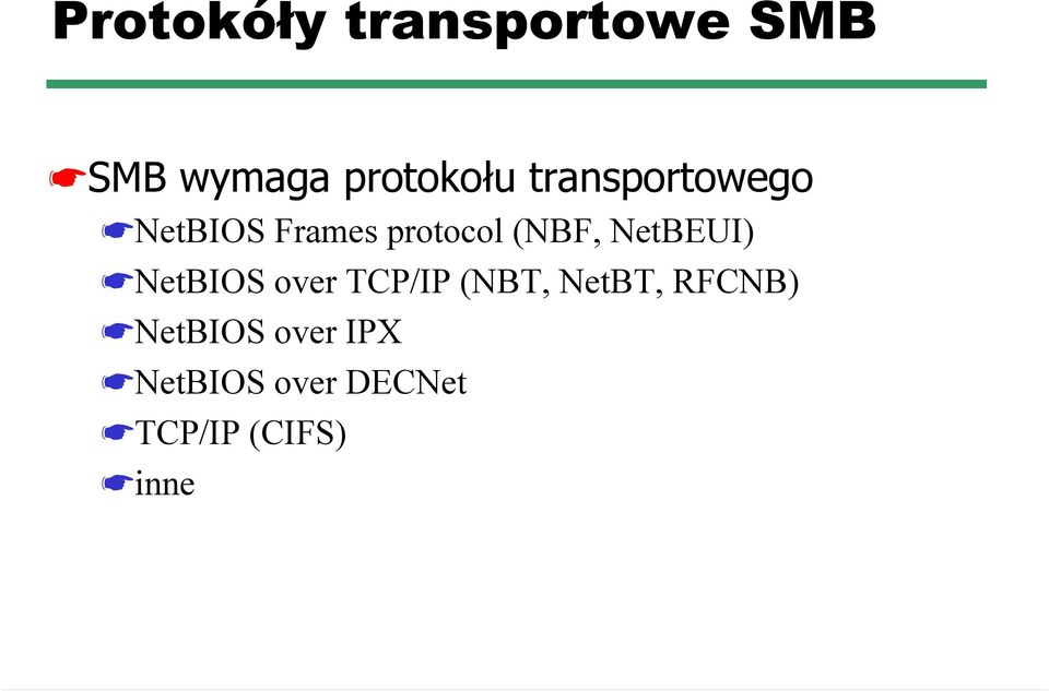 NetBEUI) NetBIOS over TCP/IP (NBT, NetBT, RFCNB)