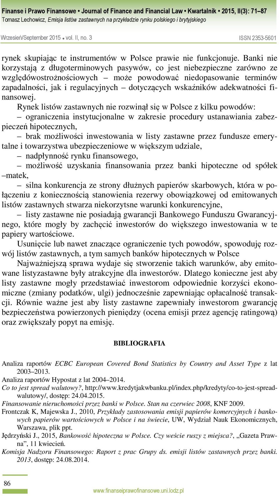 wskaźników adekwatności finansowej.