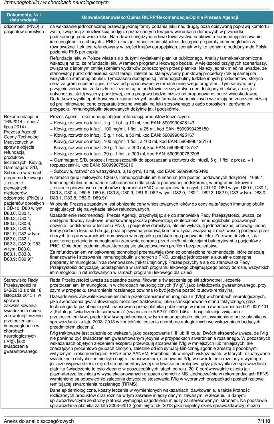 (PNO) u pacjentów dorosłych (ICD-10: D80 w tym D80.0, D80.1, D80.3, D80.4, D80.5, D80.6, D80.8, D80.9, D81.9; D82 w tym: D82.0, D82.1, D82.3, D82.9; D83 w tym: D83.0, D83.1, D83.8, D83.9; D89.