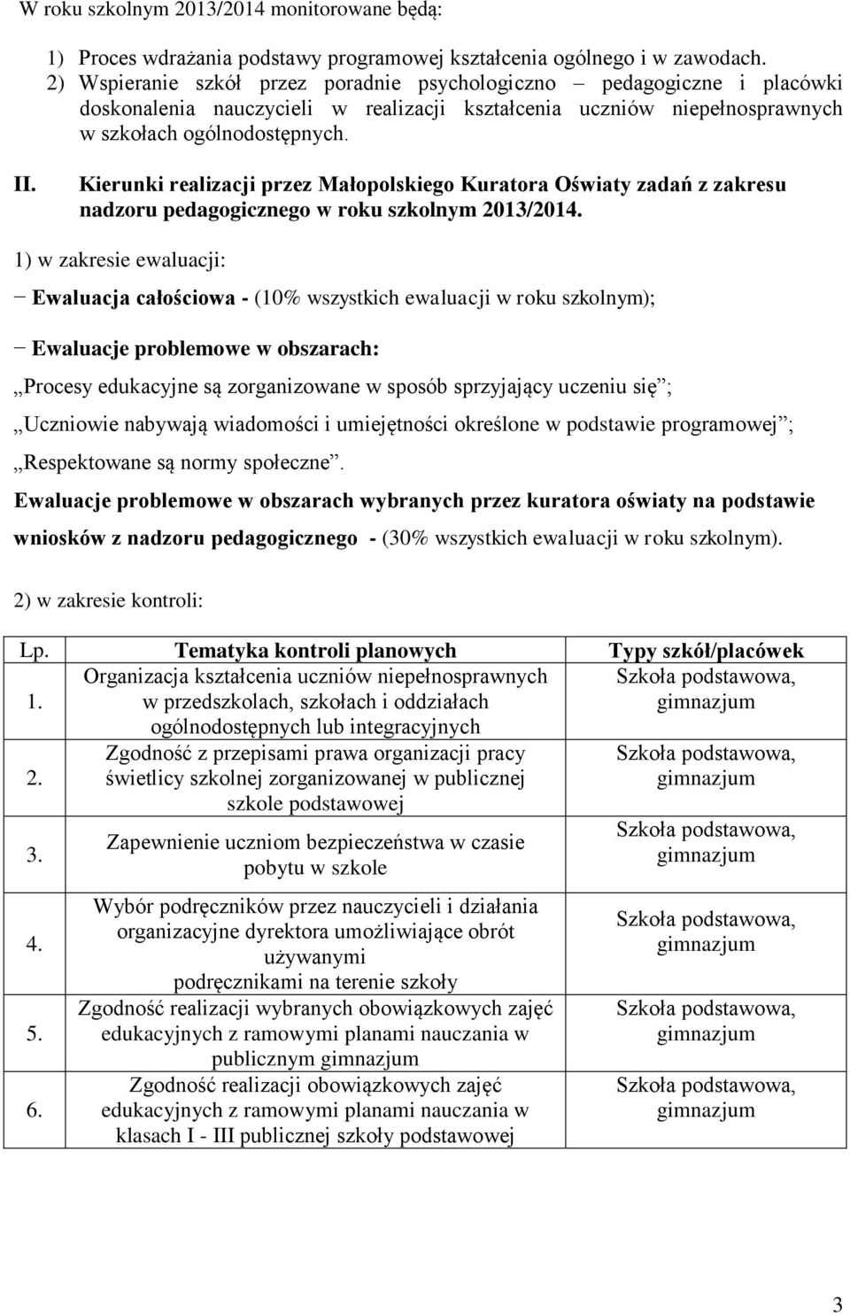 Kierunki realizacji przez Małopolskiego Kuratora Oświaty zadań z zakresu nadzoru pedagogicznego w roku szkolnym 2013/2014.