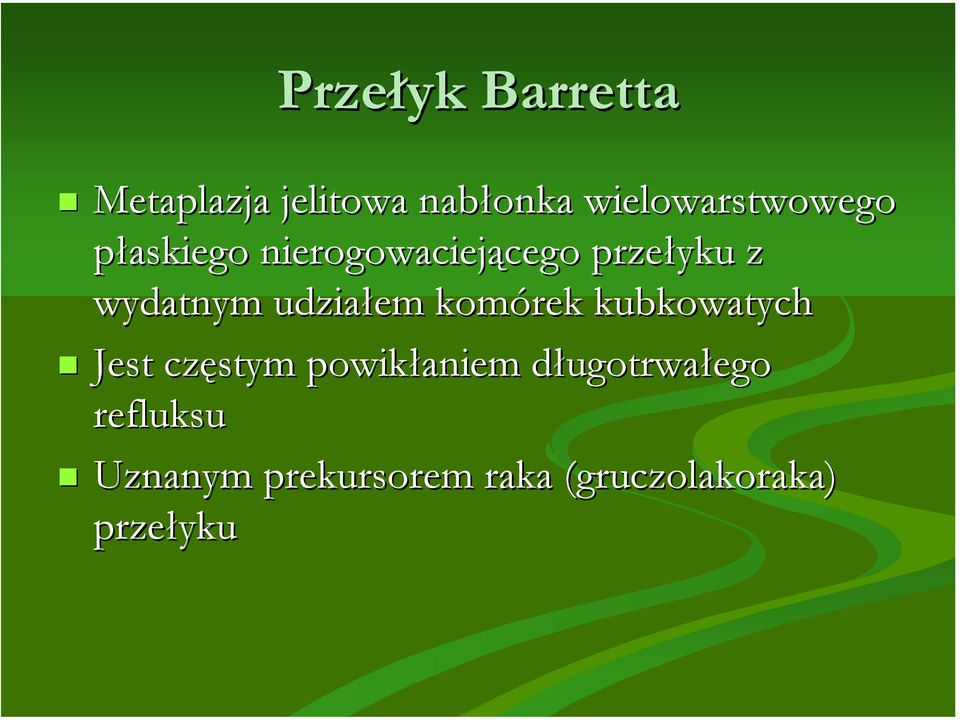 nierogowaciejącego przełyku z wydatnym udziałem komórek