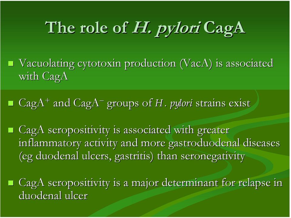 CagA + and CagA groups of H. pylori strains exist!